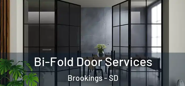 Bi-Fold Door Services Brookings - SD