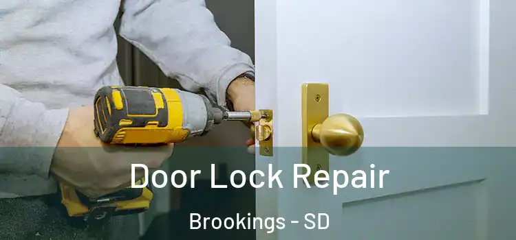 Door Lock Repair Brookings - SD